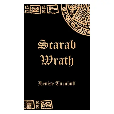 "Scarab Wrath" - "" ("Turnbull Denise")