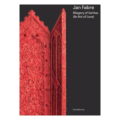 "Jan Fabre: Allegory of Caritas (an Act of Love)" - "" ("Fabre Jan")