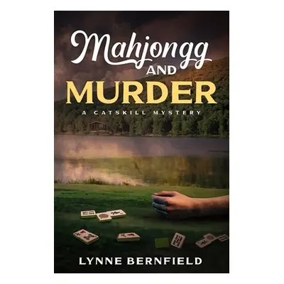 "Mahjongg and Murder" - "" ("Bernfield Lynne")