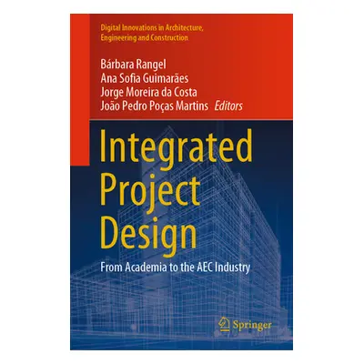 "Integrated Project Design: From Academia to the Aec Industry" - "" ("Rangel Brbara")