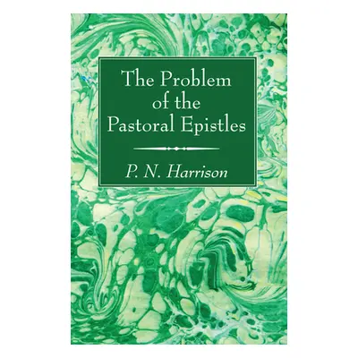 "The Problem of the Pastoral Epistles" - "" ("Harrison P. N.")