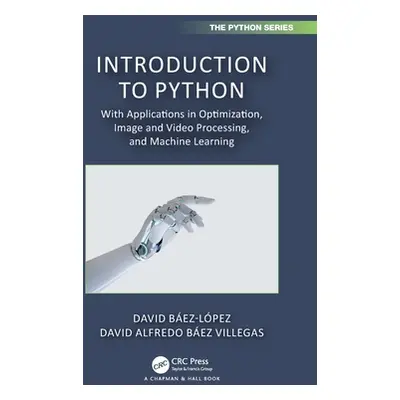 "Introduction to Python: With Applications in Optimization, Image and Video Processing, and Mach