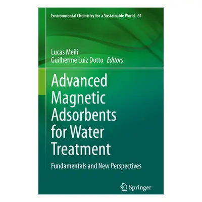 "Advanced Magnetic Adsorbents for Water Treatment: Fundamentals and New Perspectives" - "" ("Mei