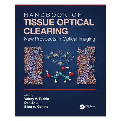 "Handbook of Tissue Optical Clearing: New Prospects in Optical Imaging" - "" ("Tuchin Valery V."