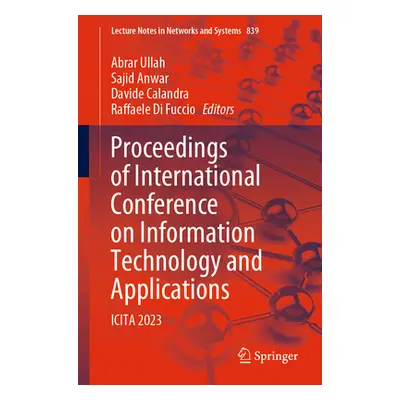 "Proceedings of International Conference on Information Technology and Applications: Icita 2023"