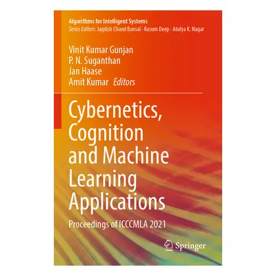 "Cybernetics, Cognition and Machine Learning Applications: Proceedings of Icccmla 2021" - "" ("G