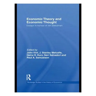 "Economic Theory and Economic Thought: Essays in Honour of Ian Steedman" - "" ("Vint John")