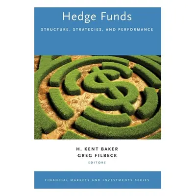 "Hedge Funds: Structure, Strategies, and Performance" - "" ("Baker H. Kent")