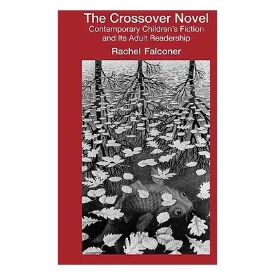 "The Crossover Novel: Contemporary Children's Fiction and Its Adult Readership" - "" ("Falconer 