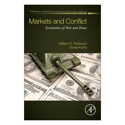 "Markets and Conflict: Economics of War and Peace" - "" ("Patterson William R.")