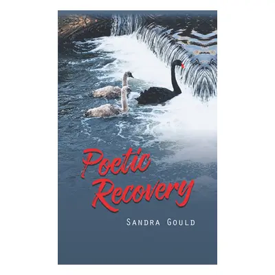 "Poetic Recovery" - "" ("Gould Sandra")