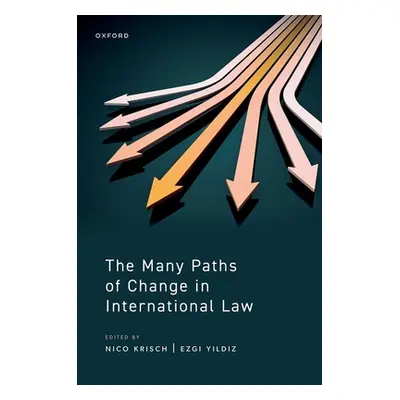 "The Many Paths of Change in International Law" - "" ("Krisch Nico")