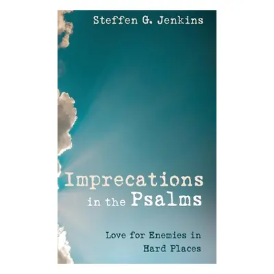 "Imprecations in the Psalms" - "" ("Jenkins Steffen G.")