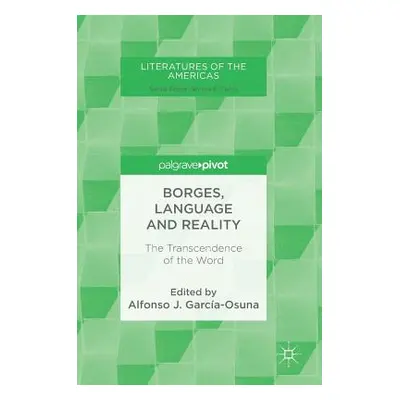 "Borges, Language and Reality: The Transcendence of the Word" - "" ("Garca-Osuna Alfonso J.")