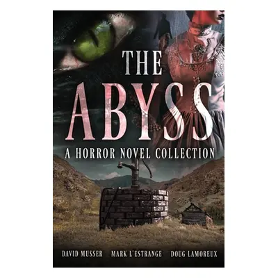 "The Abyss: A Horror Novel Collection" - "" ("L'Estrange Mark")