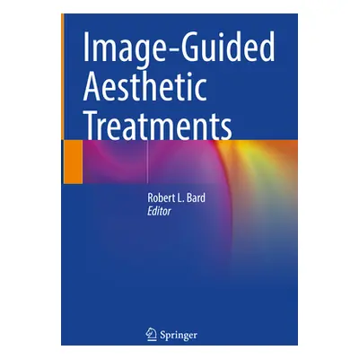 "Image-Guided Aesthetic Treatments" - "" ("Bard Robert L.")