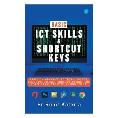 "Basic ICT Skills & Shortcut Keys" - "" ("Kataria Rohit")