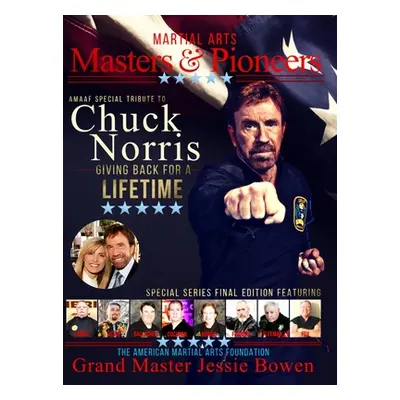 "Martial Arts Masters & Pioneers: Tribute to Chuck Norris: Giving Back for a Lifetime" - "" ("Bo