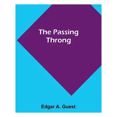 "The Passing Throng" - "" ("Guest Edgar")