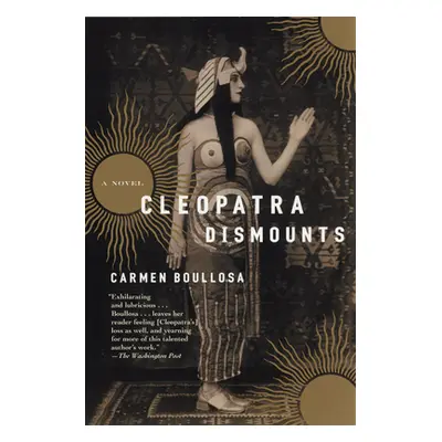 "Cleopatra Dismounts" - "" ("Boullosa Carmen")