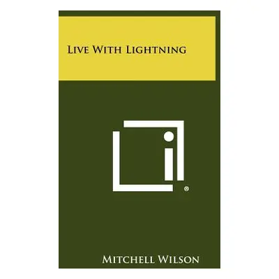 "Live With Lightning" - "" ("Wilson Mitchell")