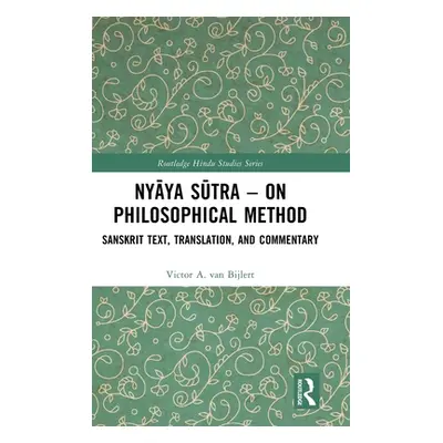 "Nyāya Sūtra - on Philosophical Method: Sanskrit Text, Translation, and Commentary" - "" ("Van B