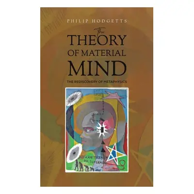 "The Theory of Material Mind" - "" ("Hodgetts Philip")