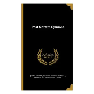 "Post Mortem Opinions" - "" ("[Erwin Augusta]")