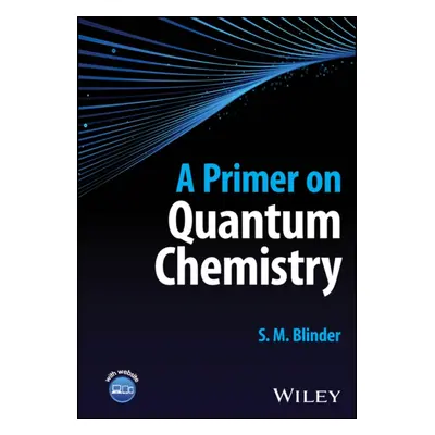 Primer on Quantum Chemistry (Blinder S. M. (University of Michigan Ann Arbor USA))