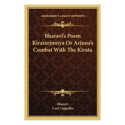 "Bharavi's Poem Kiratarjuniya Or Arjuna's Combat With The Kirata" - "" ("Bharavi")