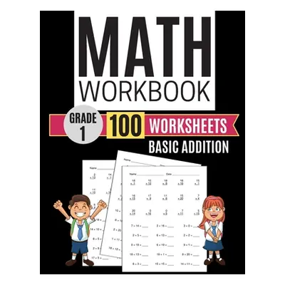 "Math Workbook Grade 1 Basic Addition 100 Worksheets" - "" ("Learning Kitty")