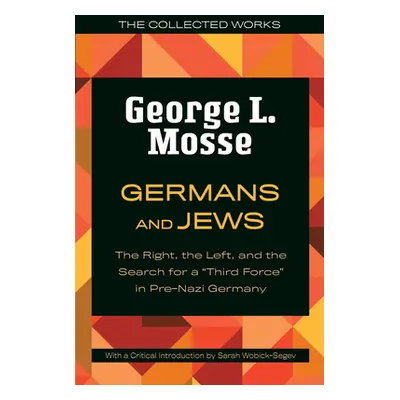 "Germans and Jews: The Right, the Left, and the Search for a Third Force in Pre-Nazi Germany" - 