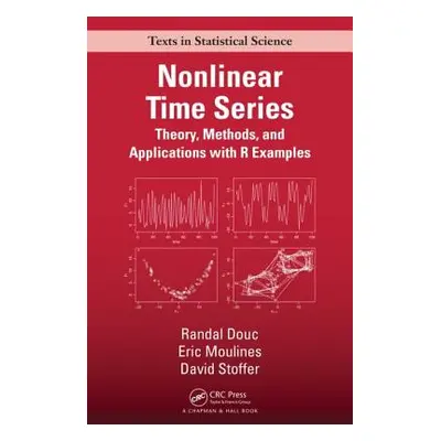 "Nonlinear Time Series: Theory, Methods and Applications with R Examples" - "" ("Douc Randal")