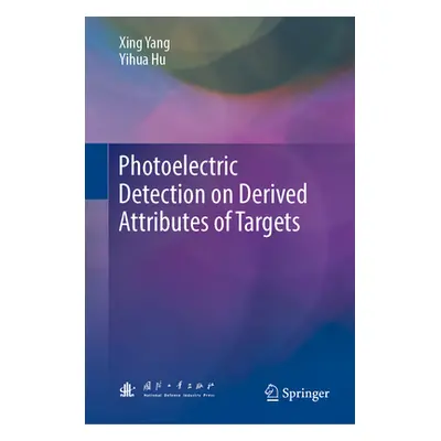 "Photoelectric Detection on Derived Attributes of Targets" - "" ("Yang Xing")