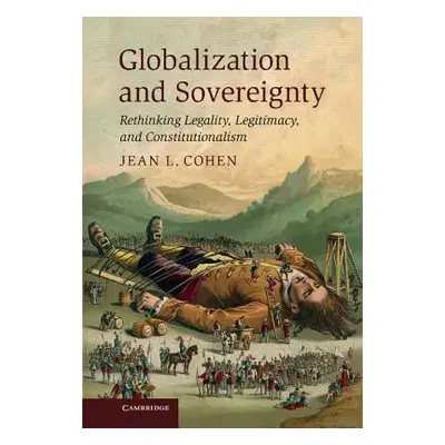 "Globalization and Sovereignty: Rethinking Legality, Legitimacy, and Constitutionalism" - "" ("C