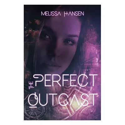 "The Perfect Outcast" - "" ("Hansen Melissa O.")