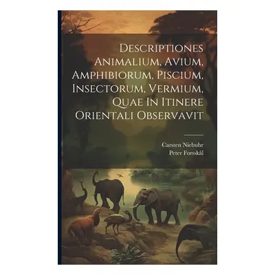 "Descriptiones Animalium, Avium, Amphibiorum, Piscium, Insectorum, Vermium, Quae In Itinere Orie