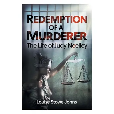 "Redemption of a Murderer: The Judy Neelley Story" - "" ("Stowe-Johns Louise")