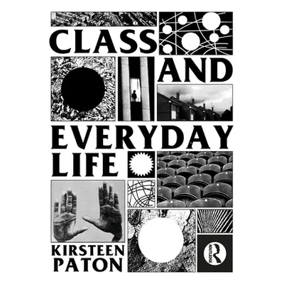 "Class and Everyday Life" - "" ("Paton Kirsteen")