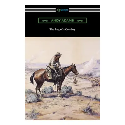 "The Log of a Cowboy" - "" ("Adams Andy")