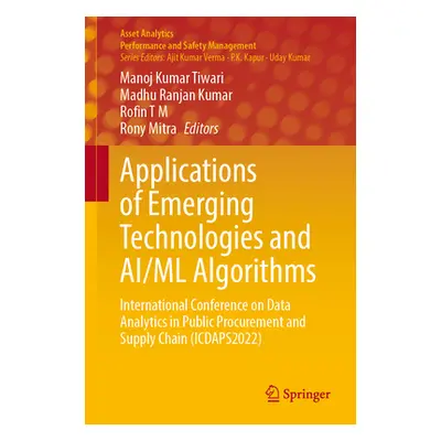 "Applications of Emerging Technologies and Ai/ML Algorithms: International Conference on Data An