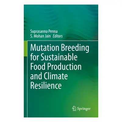 "Mutation Breeding for Sustainable Food Production and Climate Resilience" - "" ("Penna Suprasan