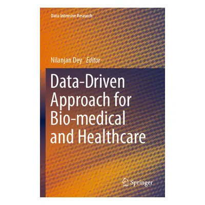 "Data-Driven Approach for Bio-Medical and Healthcare" - "" ("Dey Nilanjan")