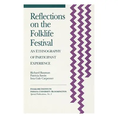 "Reflections on the Folklife Festival: An Ethnography of Participant Experience" - "" ("Bauman R