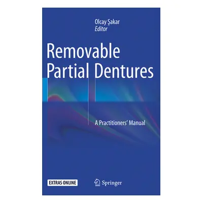 "Removable Partial Dentures: A Practitioners' Manual" - "" ("Şakar Olcay")