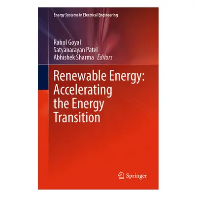 "Renewable Energy: Accelerating the Energy Transition" - "" ("Goyal Rahul")