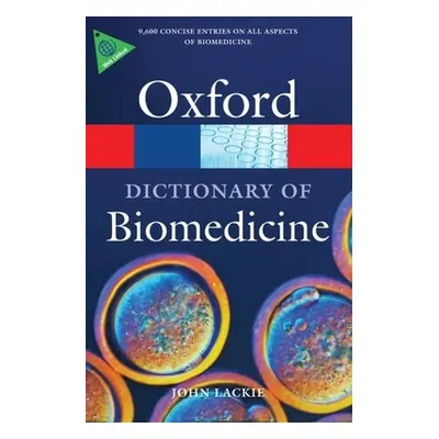 "A Dictionary of Biomedicine" - "" ("Lackie John")