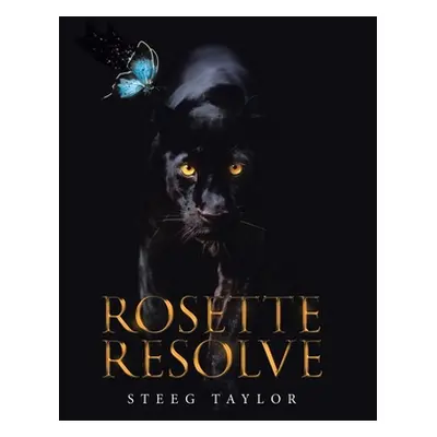 "Rosette Resolve" - "" ("Taylor Steeg")