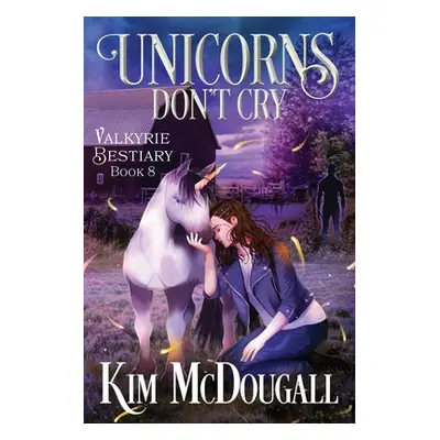 "Unicorns Don't Cry" - "" ("McDougall Kim")