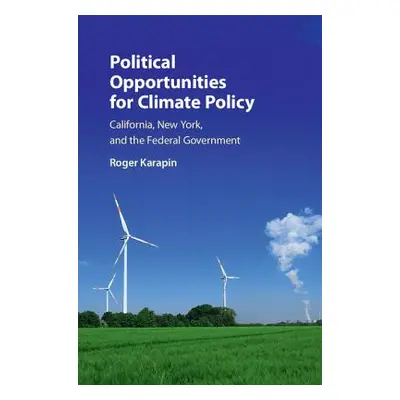 "Political Opportunities for Climate Policy: California, New York, and the Federal Government" -